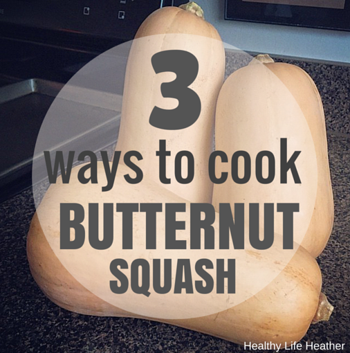 Learn 3 different ways to cook butternut squash, including a version with no slicing or dicing!