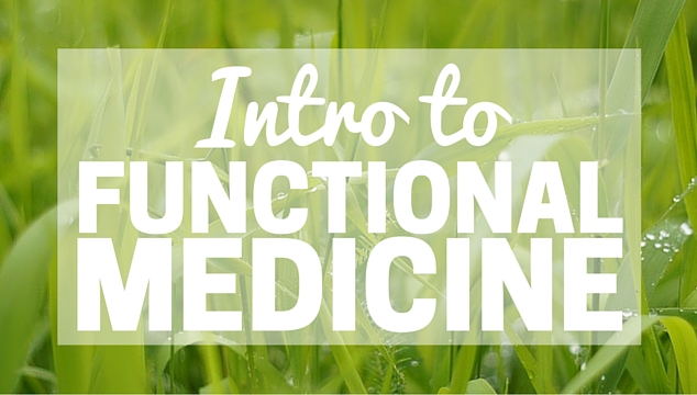 Intro to functional medicine how I am treating chronic health issues